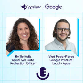 Navigating the privacy frontier: Key insights from Google and AppsFlyer